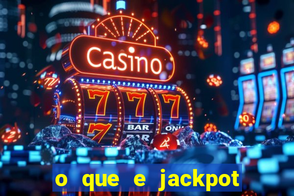 o que e jackpot no jogo do tigre