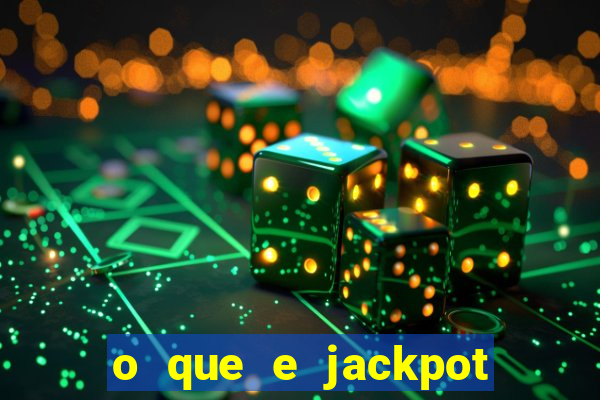 o que e jackpot no jogo do tigre