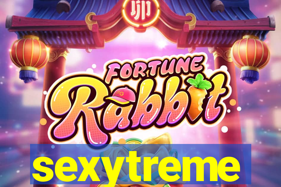 sexytreme