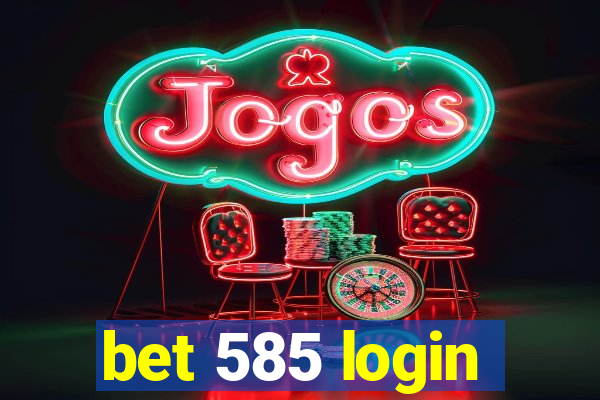 bet 585 login