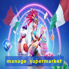 manage supermarket simulator mod apk (unlimited money and energy)