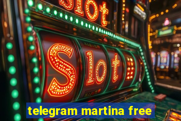 telegram martina free