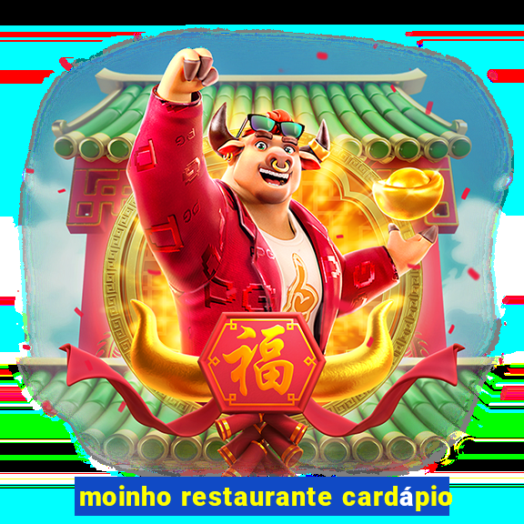 moinho restaurante cardápio