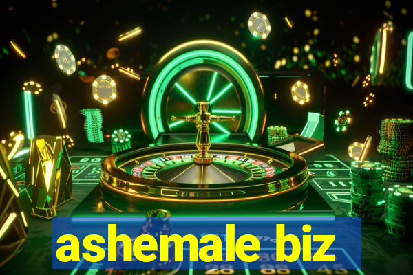 ashemale biz