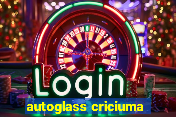 autoglass criciuma