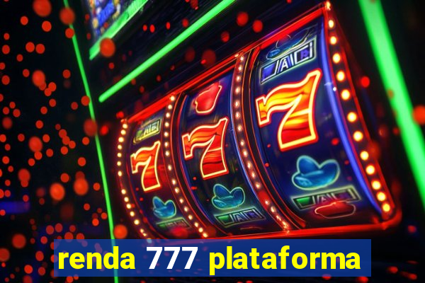 renda 777 plataforma