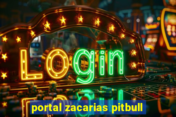 portal zacarias pitbull