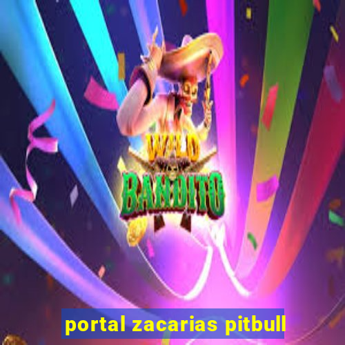 portal zacarias pitbull