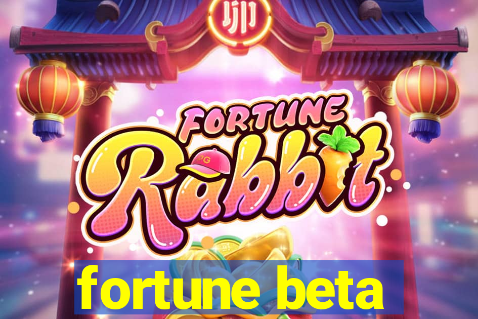 fortune beta