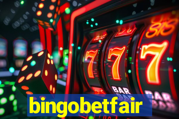 bingobetfair