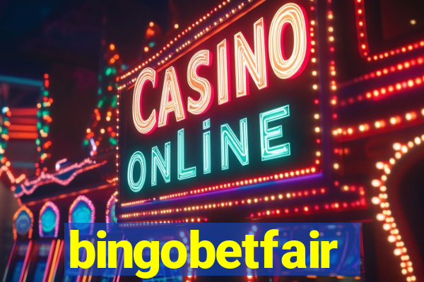 bingobetfair