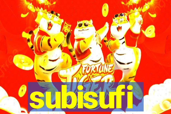 subisufi