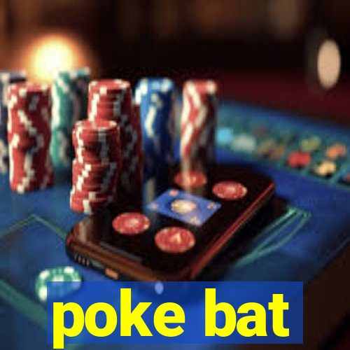 poke bat