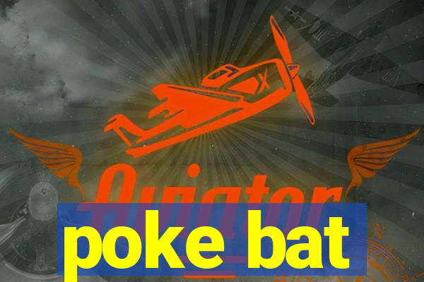 poke bat