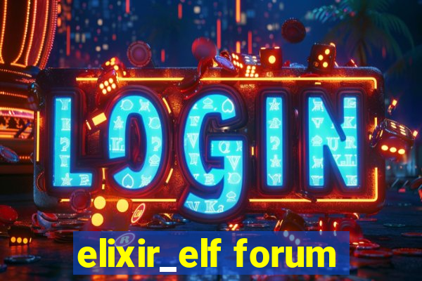 elixir_elf forum