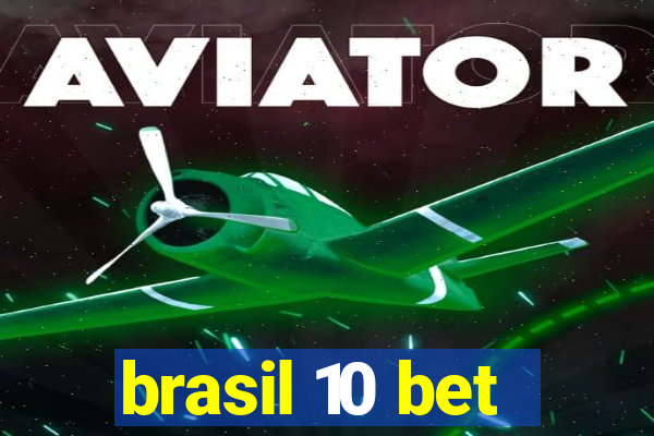 brasil 10 bet