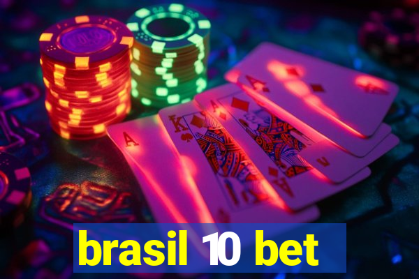 brasil 10 bet