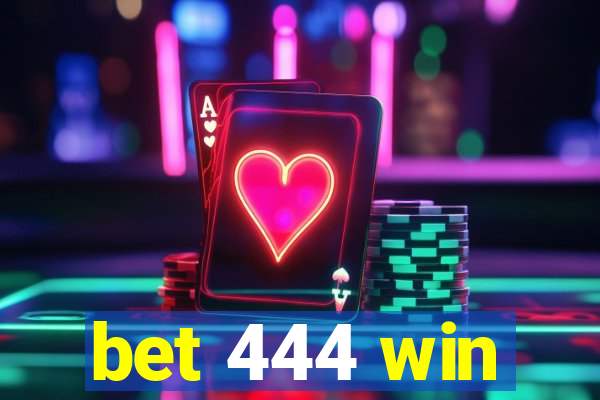 bet 444 win