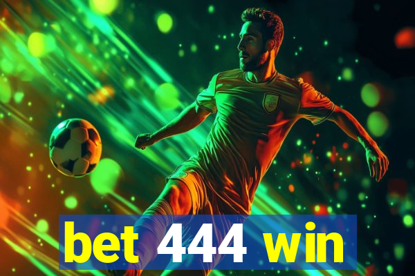 bet 444 win