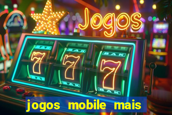 jogos mobile mais jogados 2024