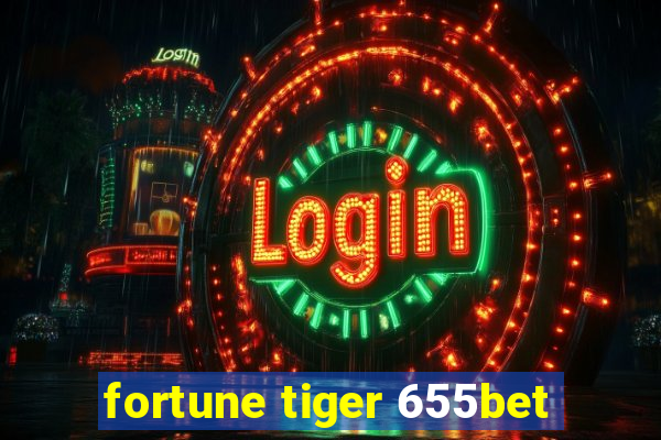 fortune tiger 655bet