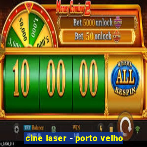 cine laser - porto velho