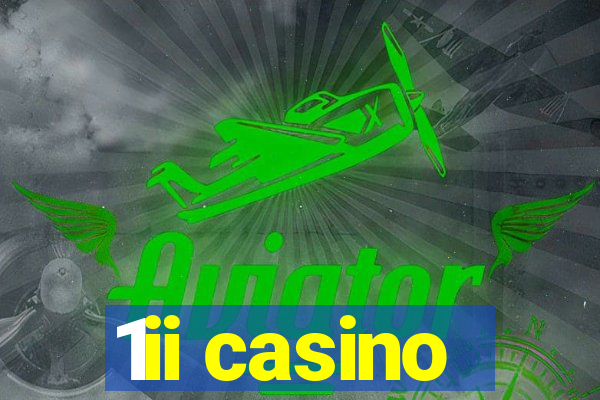 1ii casino