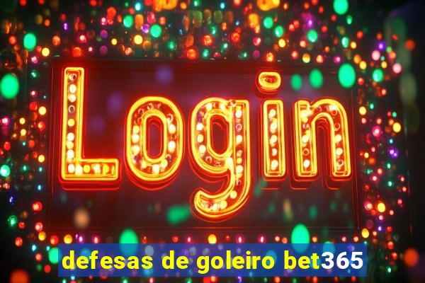 defesas de goleiro bet365