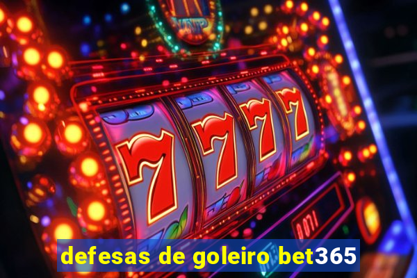 defesas de goleiro bet365