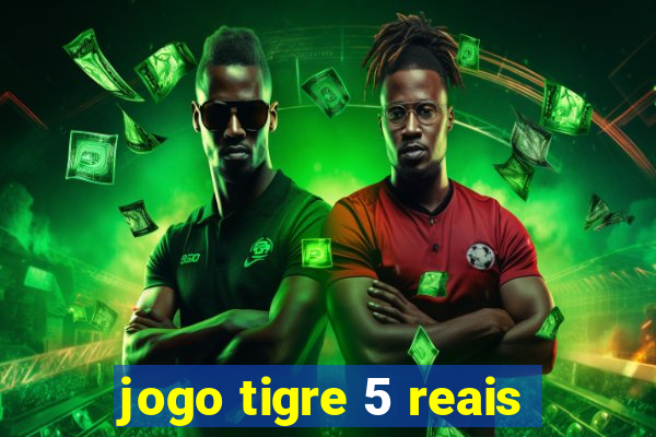 jogo tigre 5 reais