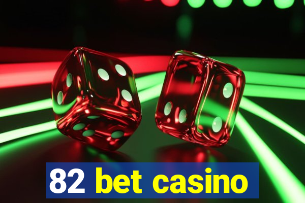 82 bet casino