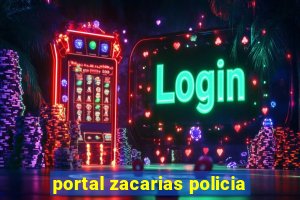 portal zacarias policia