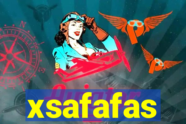 xsafafas