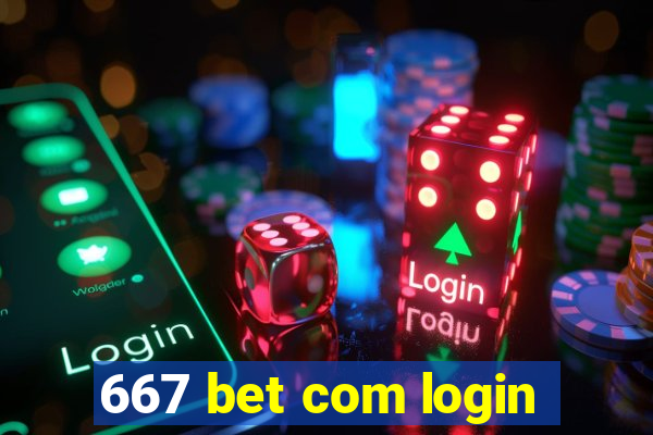 667 bet com login