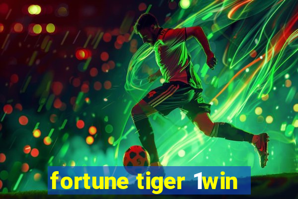 fortune tiger 1win