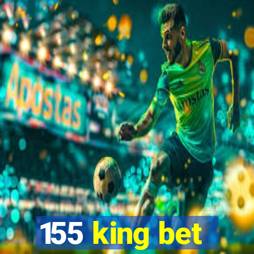 155 king bet