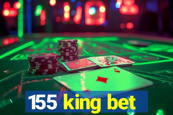 155 king bet