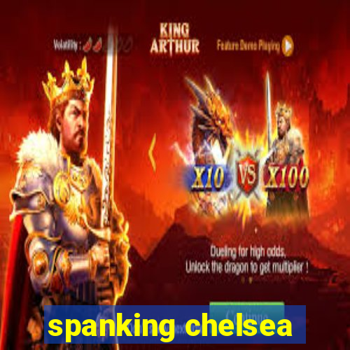 spanking chelsea