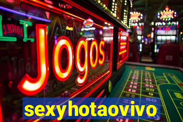 sexyhotaovivo