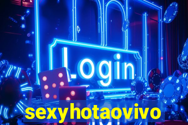 sexyhotaovivo