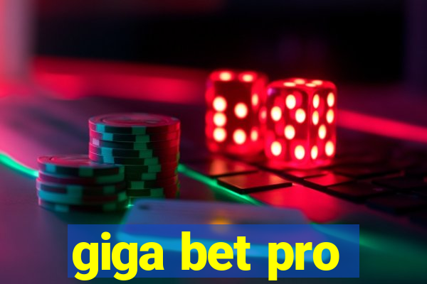 giga bet pro