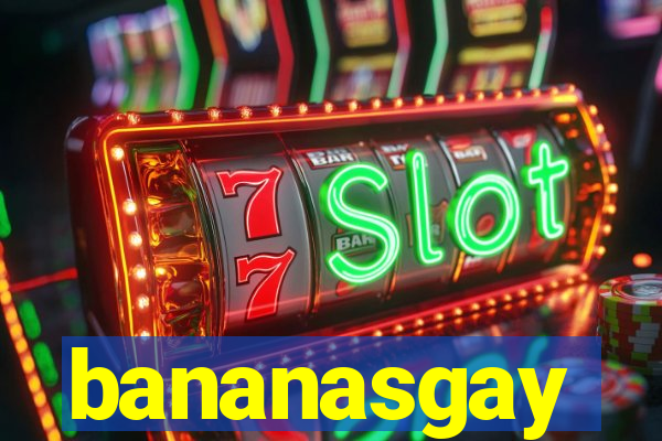 bananasgay