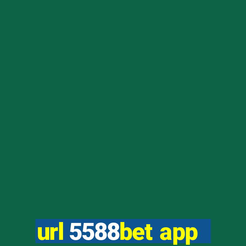 url 5588bet app