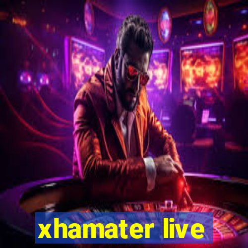 xhamater live