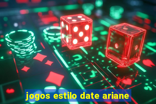 jogos estilo date ariane