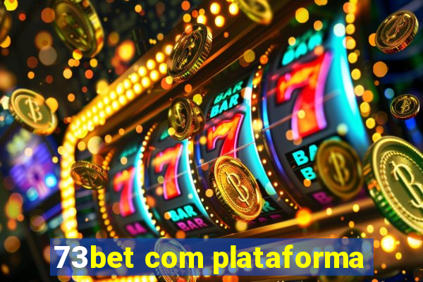 73bet com plataforma