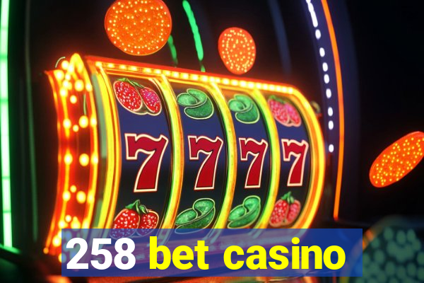 258 bet casino