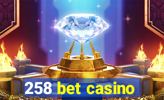 258 bet casino