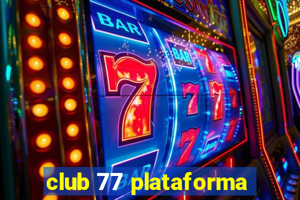 club 77 plataforma