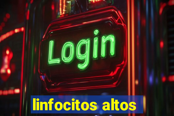 linfocitos altos